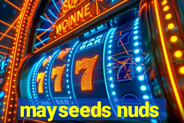 mayseeds nuds